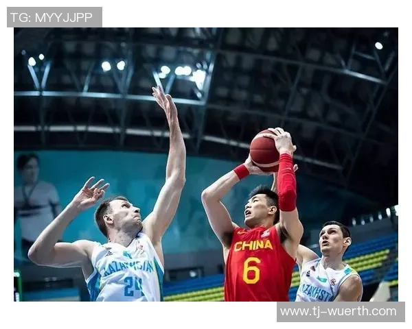 中国男篮对阵哈萨克斯坦精彩直播全程回顾与分析 中国男篮对阵哈萨克斯坦精彩直播全程回顾与分析